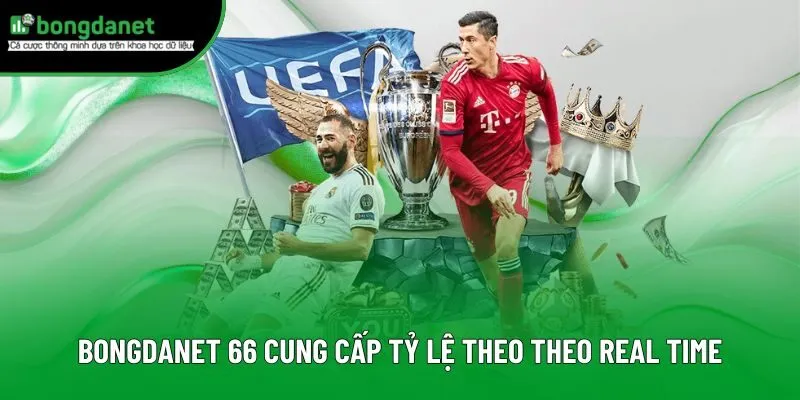 BongdaNET 66 chuyên cung cấp tỷ lệ theo theo real time BongdaNET 66 chuyên cung cấp tỷ lệ theo theo real time