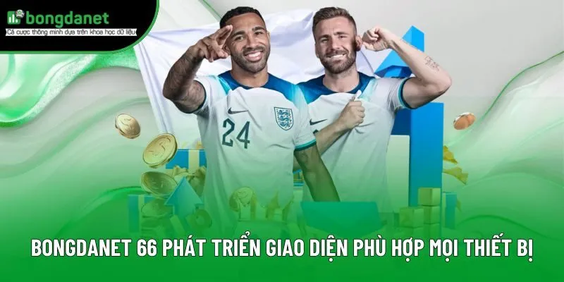BongdaNET 66 phát triển giao diện phù hợp mọi thiết bị BongdaNET 66 phát triển giao diện phù hợp mọi thiết bị