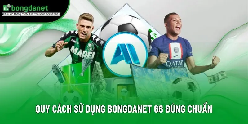Quy cách sử dụng BongdaNET 66 đúng chuẩn Quy cách sử dụng BongdaNET 66 đúng chuẩn