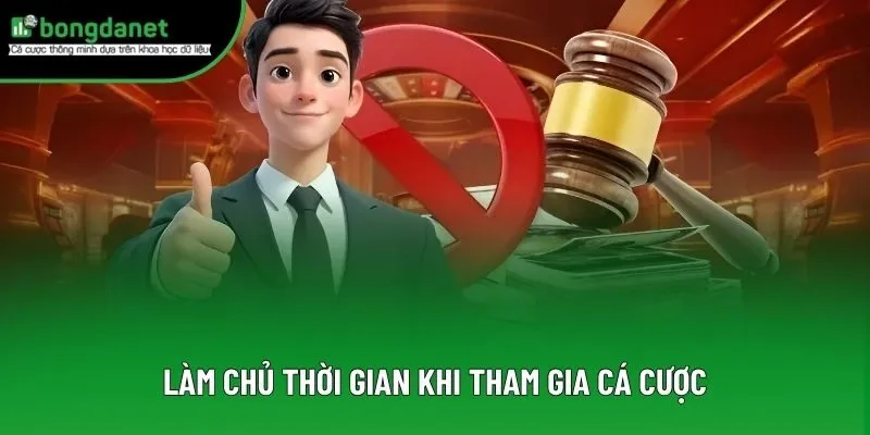 Làm chủ thời gian khi tham gia cá cược Làm chủ thời gian khi tham gia cá cược