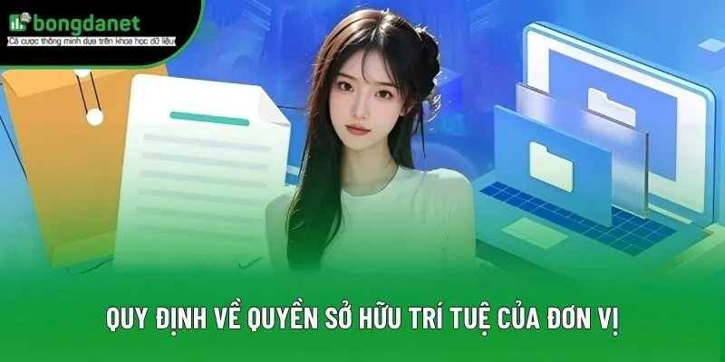 Quy định về quyền sở hữu trí tuệ của đơn vị