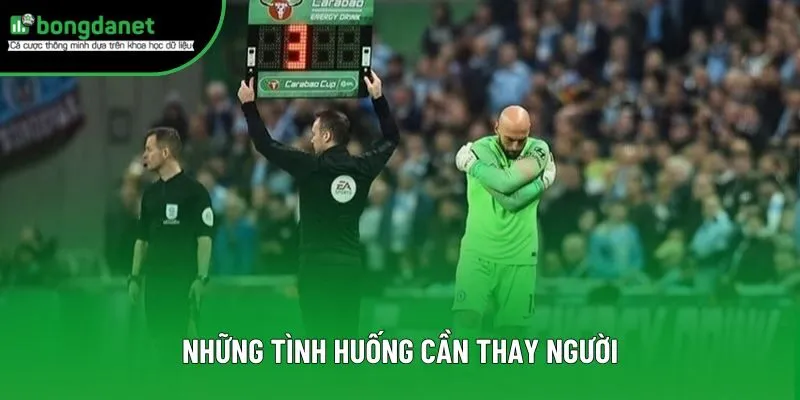 Những tình huống cần dùng đến quyền thay người Những tình huống cần dùng đến quyền thay người